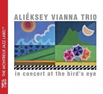 CD Alieksey Vianna Trio: In Concert At The Bird's Eye