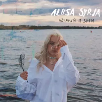 Aliisa Syrjä: Höyheniä Ja Saaria