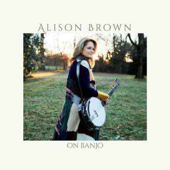 CD Alison Brown: On Banjo