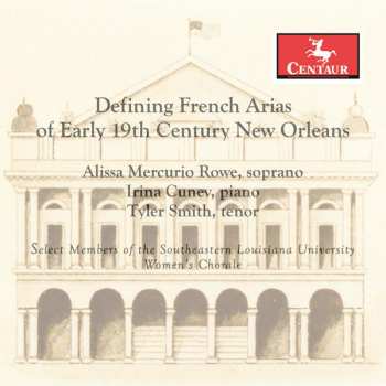 CD Alissa Mercurio Rowe: Defining French Arias Of Early 19th Century New Orleans