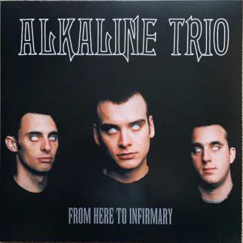 LP Alkaline Trio: From Here To Infirmary  LTD | NUM