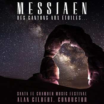 Album Allen Gilbert: Messiaen: Des Canyons Aux Etoiles