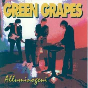 Album Gli Alluminogeni: Green Grapes