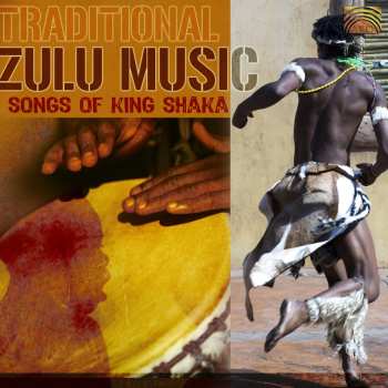 Album Amagugu Akwazulu: Traditional Zulu Music - Songs Of King Shaka