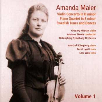 CD Amanda Maier: Violin Concerto In D Minor / Piano Quartet In E Minor / Swedish Tunes And Dances - Volume 1