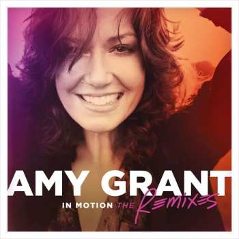 CD Amy Grant: In Motion (The Remixes)
