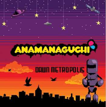 LP Anamanaguchi: Dawn Metropolis CLR