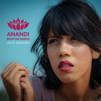LP Anandi Bhattacharya: Joys Abound