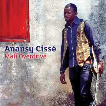 CD Anansy Cissé: Mali Overdrive