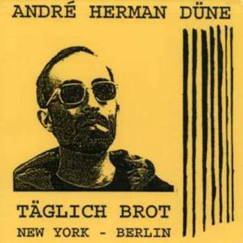 CD André Herman Düne: Täglich Brot New York - Berlin
