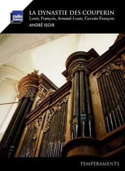 Album André Isoir: La Dynastie Des Couperin - Louis / François / Armand-Louis / Gervais-François