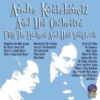 CD Andre Kostelanetz And His Orchestra: Play The Rodgers And Hart Songbook
