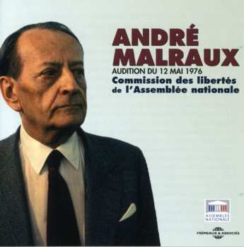 Album André Malraux: Commission Des Libertés De L'Assemblée Nationale