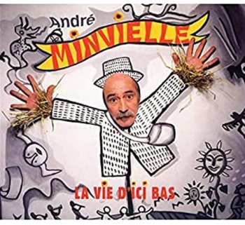 Album André Minvielle: La Vie d'Ici Bas