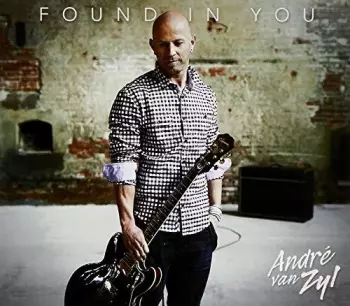 Andre Van Zyl: Found In You