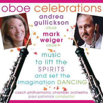 Album Andrea Gullickson: Oboe Celebrations (Music To Lift The Spirits And Set The Imagination Dancing)