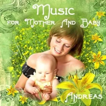 Andreas: Music For Mother And Baby