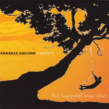 Andreas Gidlund Quartet: The Happiest Man Alive