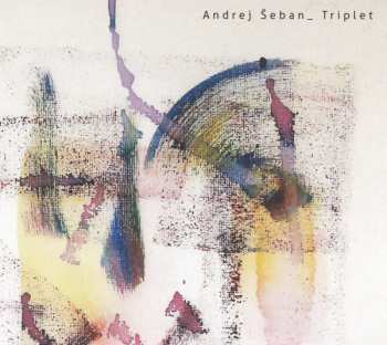 3CD Andrej Šeban: Triplet LTD | NUM