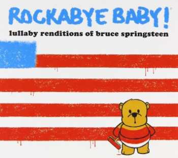 CD Andrew Bissell: Rockabye Baby! Lullaby Renditions of Bruce Springsteen
