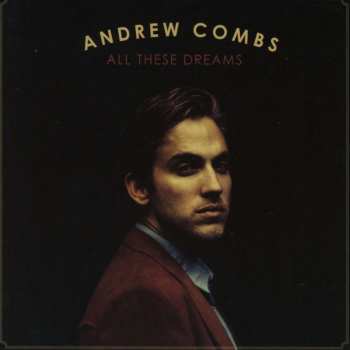 CD Andrew Combs: All These Dreams