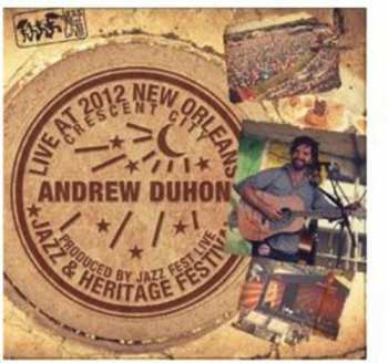 Album Andrew Duhon: Live At The 2012 New Orleans Jazz & Heritage Festival