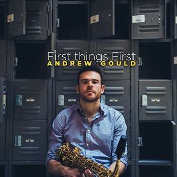 CD Andrew Gould: First Things First