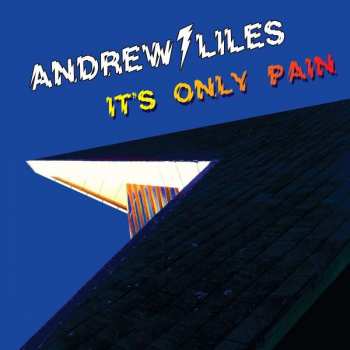 LP Andrew Liles: It's Only Pain LTD | CLR