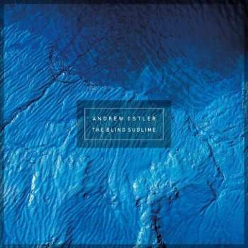 Album Andrew Ostler: Blind Sublime