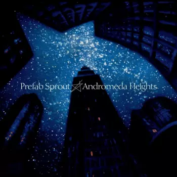 Prefab Sprout: Andromeda Heights