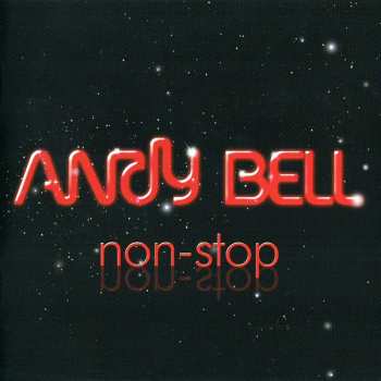 CD Andy Bell: Non-Stop