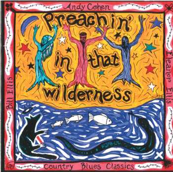 CD Andy Cohen: Preachin' In That Wilderness