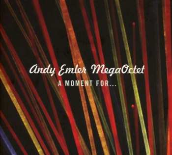 CD Andy Emler Mega Octet: A Moment For...
