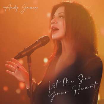 CD Andy James: Let Me See Your Heart