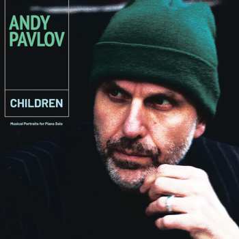 Album Andy Pavlov: Children Musical Portraits For Pno Solo