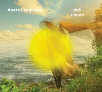 Aneta Langerová: Dvě Slunce