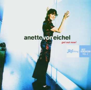 CD Anette Von Eichel: Get Out Now!