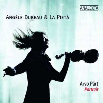 CD Angèle Dubeau: Arvo Pärt, Portrait