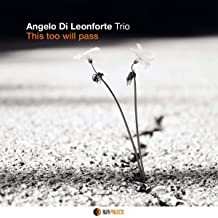 Album Angelo Di Leonforte Trio: This Too Will Pass