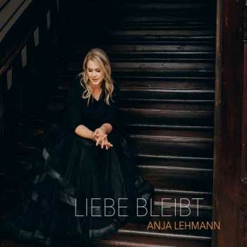 CD Anja Lehmann: Liebe Bleibt