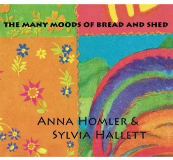 Anna Homler: The Many Moods Of Bread And Shed