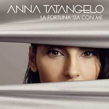 CD Anna Tatangelo: La Fortuna Sia Con Me