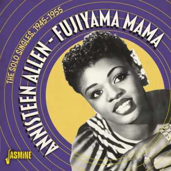 CD Annisteen Allen: Fujiyama Mama - The Solo Singles, 1945-1955