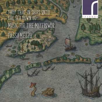 CD Passamezzo: They That In Ships Unto The Sea Down Go - Music For The Mayflower