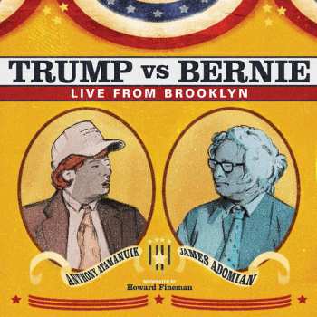 CD Anthony Atamanuik: Trump Vs Bernie - Live From Brooklyn
