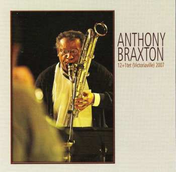 Album Anthony Braxton: 12+1tet (Victoriaville) 2007