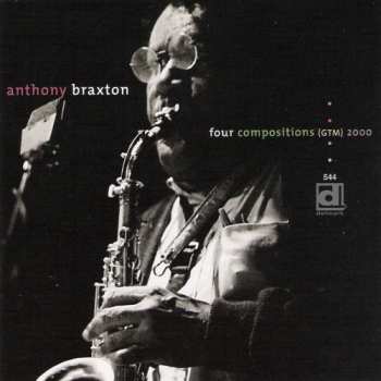 CD Anthony Braxton: Four Compositions (GTM) 2000
