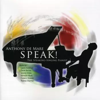 Anthony De Mare: Speak: The Speaking