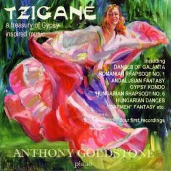 CD Anthony Goldstone: Tzigane / A Treasury Of Gypsy-inspired Music