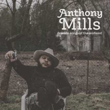 LP Anthony Mills: Drankin Songs Of The Midwest NUM | LTD | CLR